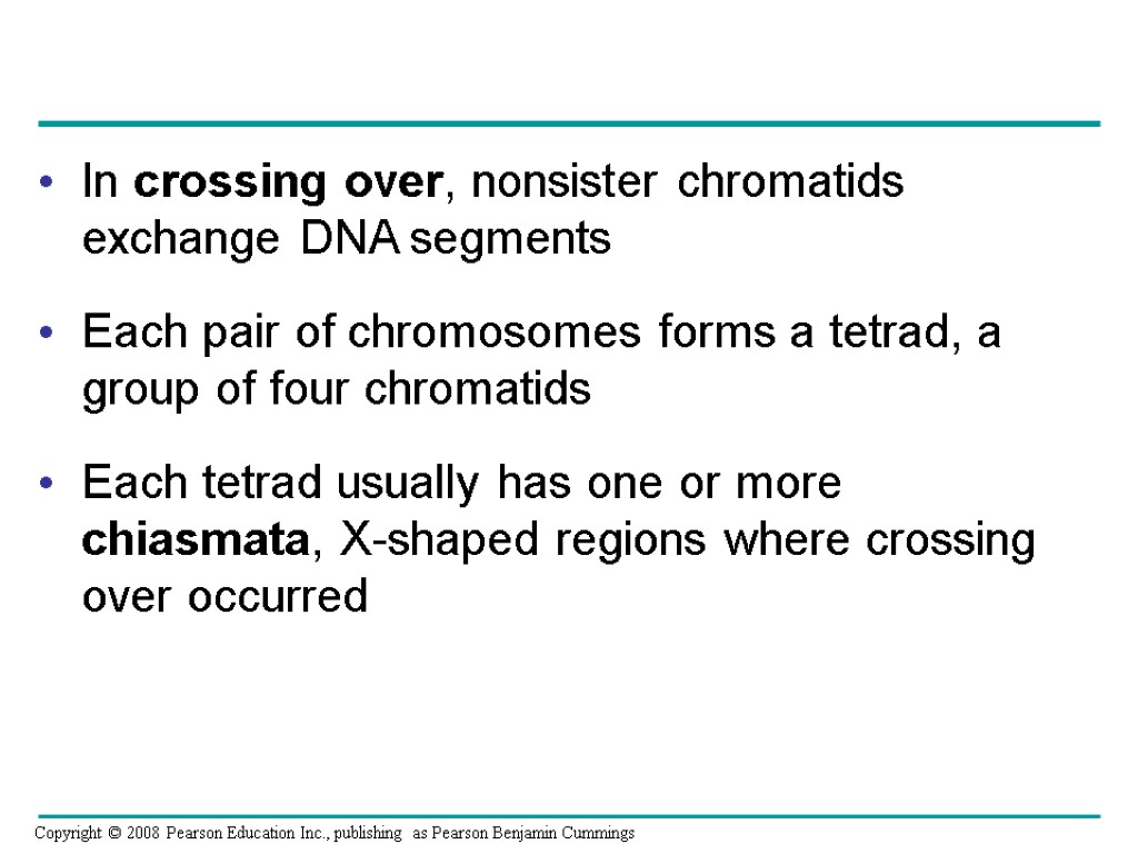 In crossing over, nonsister chromatids exchange DNA segments Each pair of chromosomes forms a